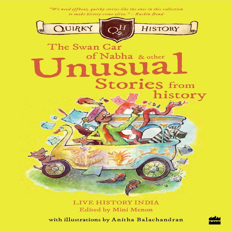 The Quirky History Series|The Swan Car of Nabha & other Unusual Stories from History|Strange Stories from History