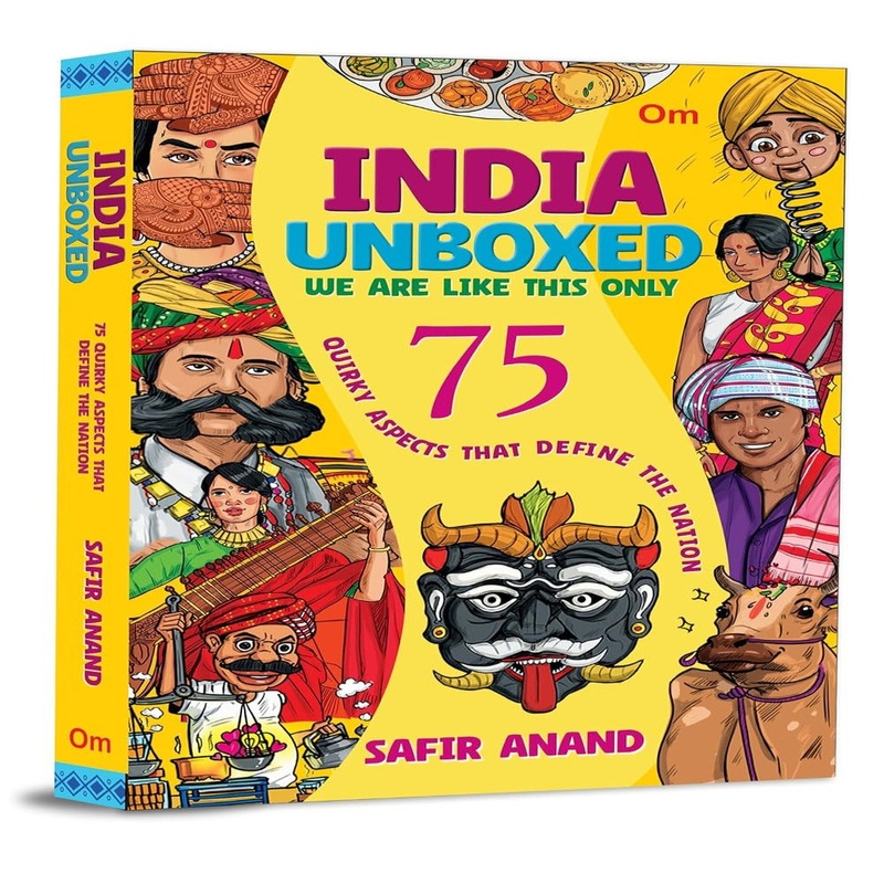 India Unboxed : 75 Quirky Aspects That Define The Nation