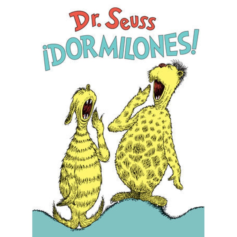 Dormilones! (Dr. Seuss’s Sleep Book Spanish Edition)